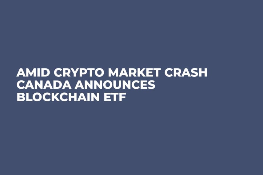 Amid Crypto Market Crash Canada Announces Blockchain ETF