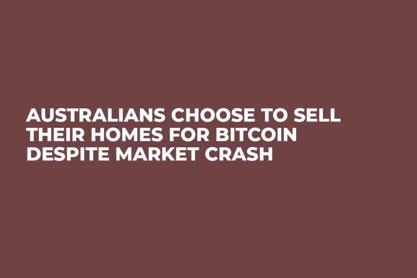 Australians Choose to Sell Their Homes For Bitcoin Despite Market Crash