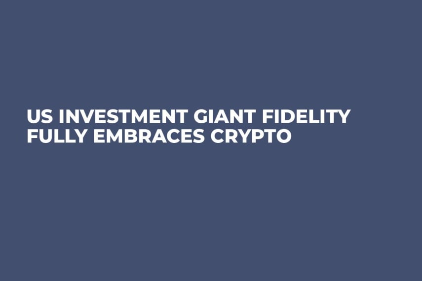 US Investment Giant Fidelity Fully Embraces Crypto