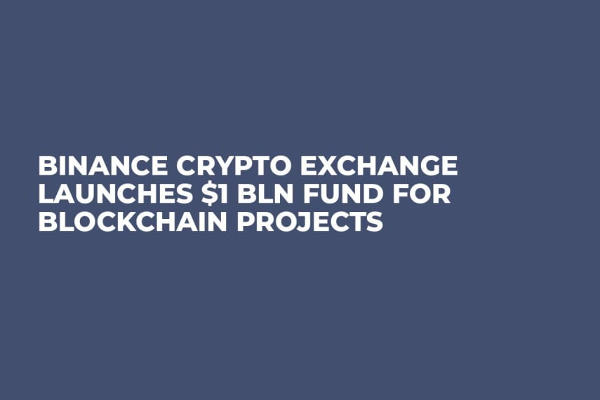 Binance Crypto Exchange Launches $1 Bln Fund for Blockchain Projects