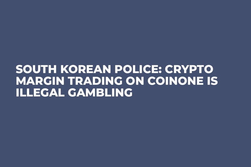 South Korean Police: Crypto Margin Trading on Coinone Is Illegal Gambling