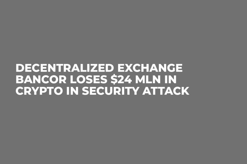 Decentralized Exchange Bancor Loses $24 Mln in Crypto in Security Attack