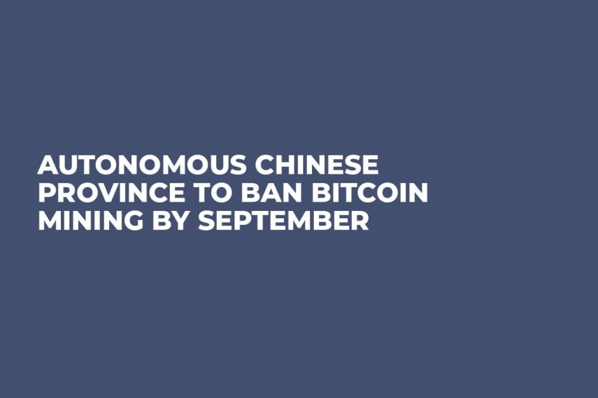 Autonomous Chinese Province to Ban Bitcoin Mining by September