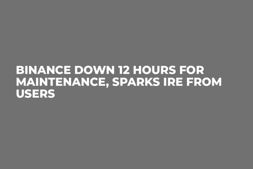 Binance Down 12 Hours For Maintenance, Sparks Ire From Users