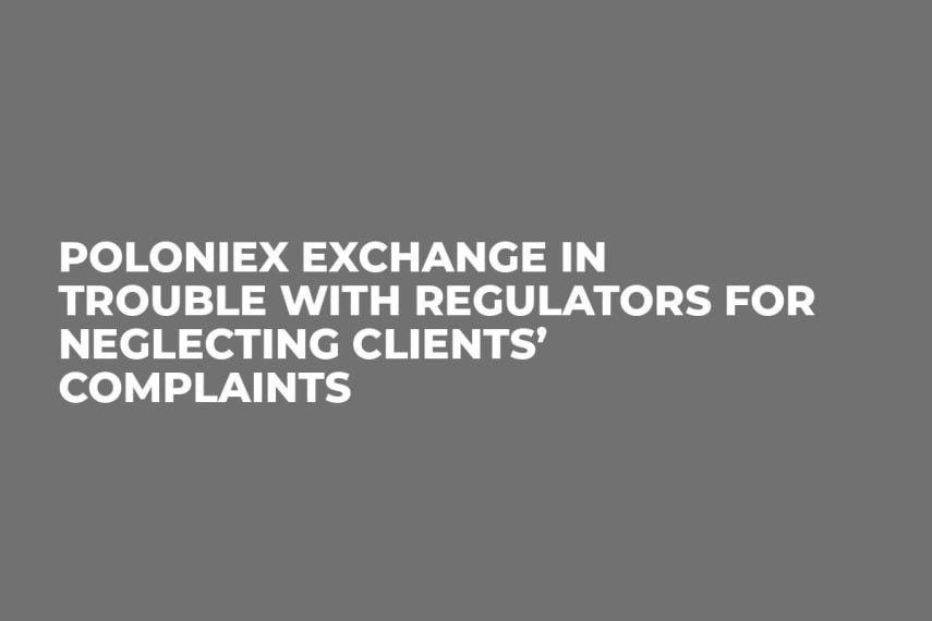 Poloniex Exchange in Trouble With Regulators For Neglecting Clients’ Complaints