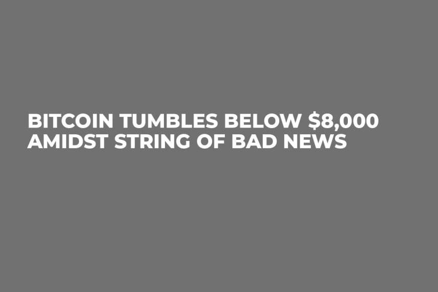 Bitcoin Tumbles Below $8,000 Amidst String of Bad News