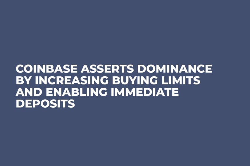 Coinbase Asserts Dominance by Increasing Buying Limits and Enabling Immediate Deposits 