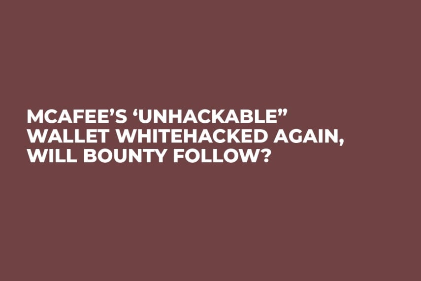 McAfee’s ‘Unhackable” Wallet Whitehacked Again, Will Bounty Follow?