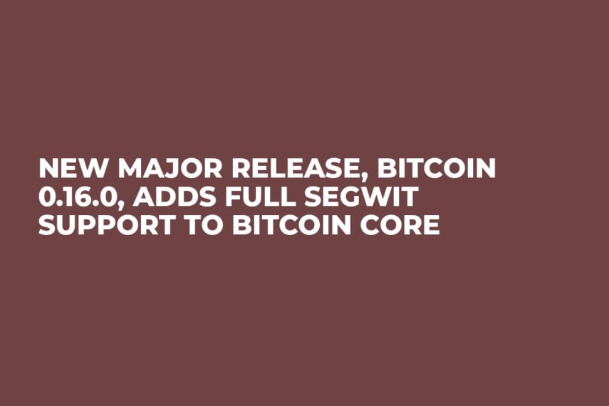 New Major Release, Bitcoin 0.16.0, Adds Full SegWit Support to Bitcoin Core
