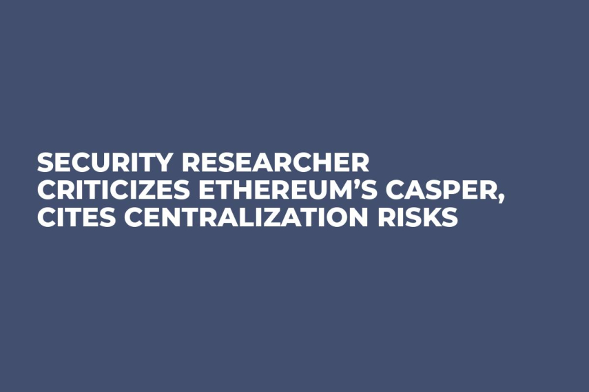 Security Researcher Criticizes Ethereum’s Casper, Cites Centralization Risks