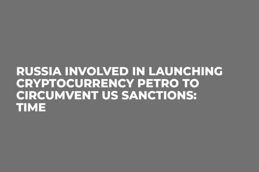 Russia Involved in Launching Cryptocurrency Petro to Circumvent US Sanctions: Time