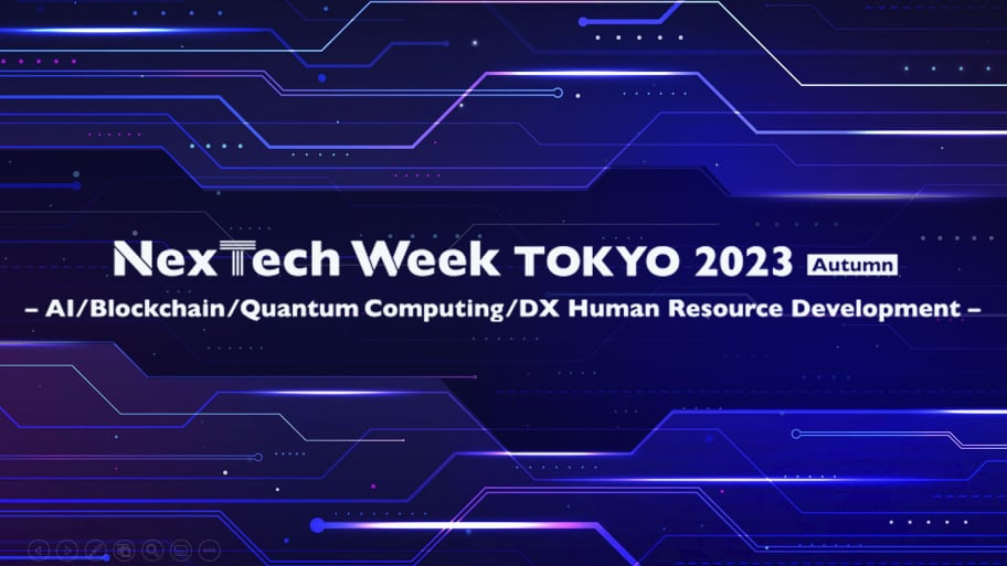 NexTech Week Tokyo 2023 Autumn | October 25-27, 2023
