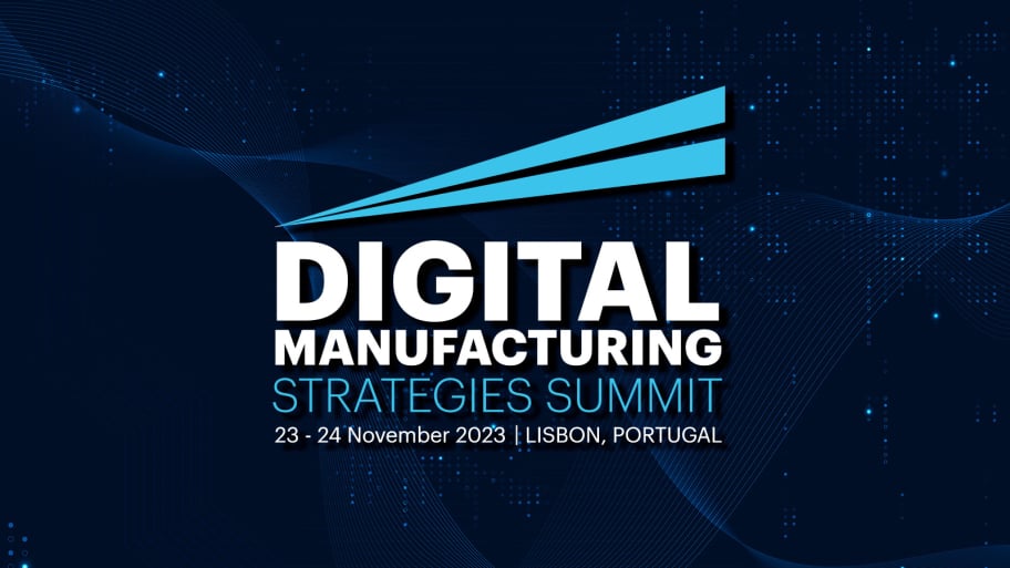 Digital Manufacturing Strategies Summit 2023 | Lisbon, November 23-24, 2023