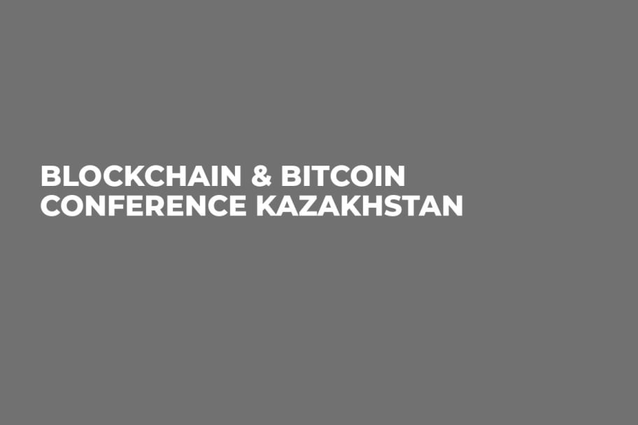 Blockchain & Bitcoin Conference Kazakhstan