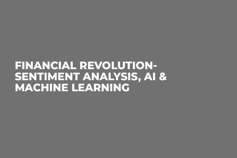 Financial Revolution- Sentiment Analysis, AI & Machine Learning