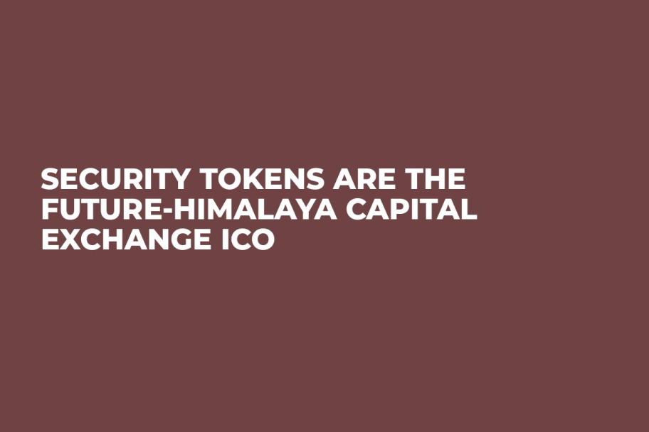 Security Tokens are the future-Himalaya Capital Exchange ICO