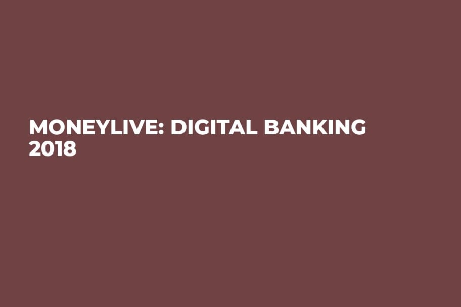 MoneyLIVE: Digital Banking 2018