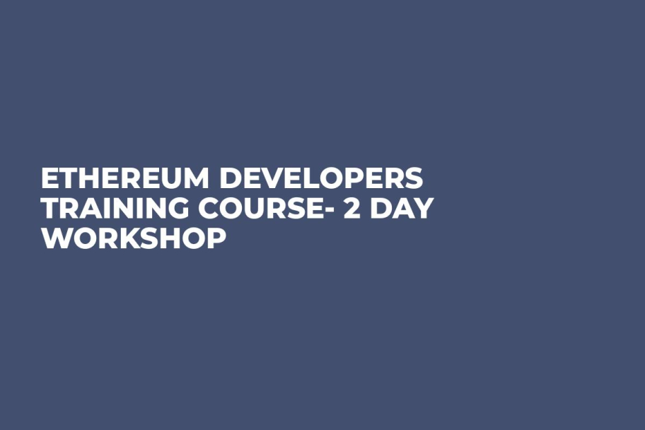 Ethereum Developers Training Course- 2 Day Workshop