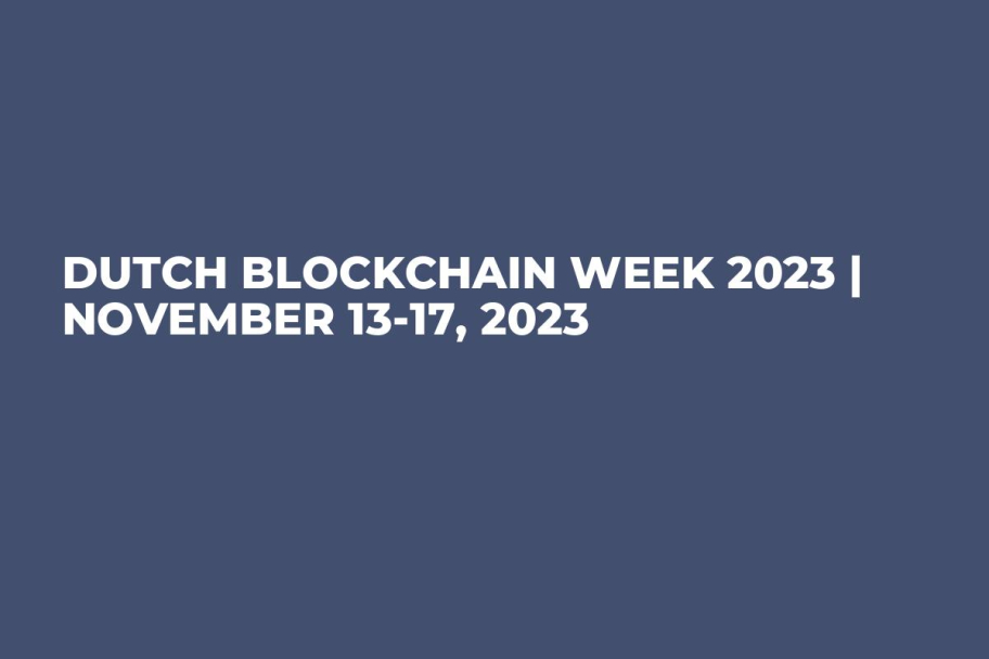 Dutch Blockchain Week 2023 | November 13-17, 2023