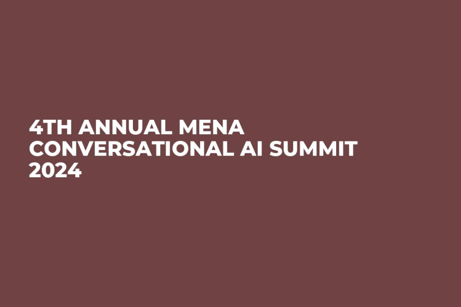 4th Annual MENA Conversational AI Summit 2024