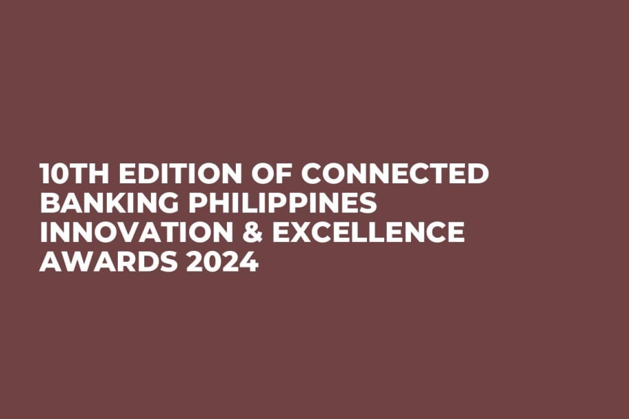 10th Edition of Connected Banking Philippines Innovation & Excellence Awards 2024