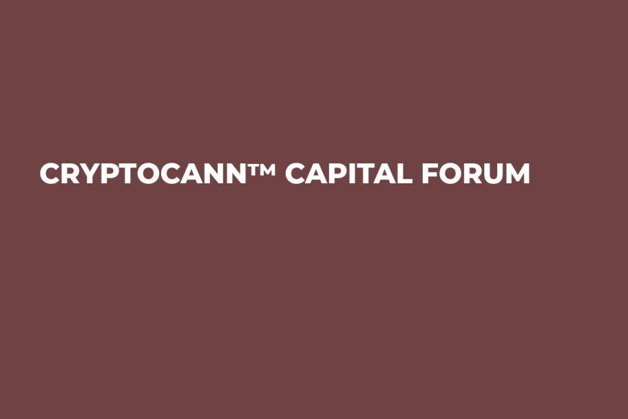 CryptoCann™ Capital Forum