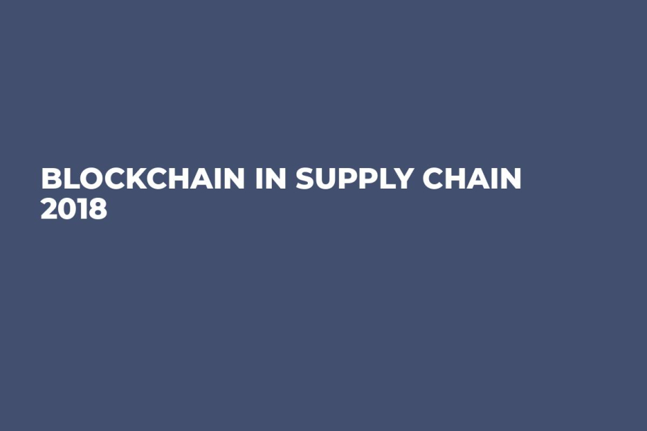 Blockchain in Supply Chain 2018