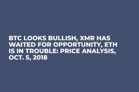 BTC Looks Bullish, XMR Has Waited For Opportunity, ETH Is In Trouble: Price Analysis, Oct. 5, 2018 BTC Looks Bullish, XMR Has Waited For Opportunity, ETH Is In Trouble: Price Analysis, Oct. 5, 2018
