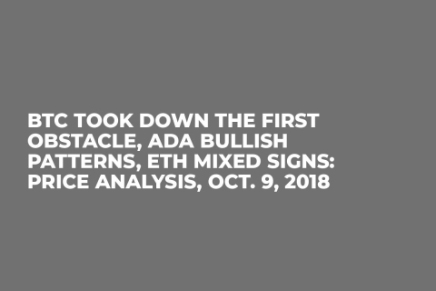 BTC Took Down The First Obstacle, ADA Bullish Patterns, ETH Mixed Signs: Price Analysis, Oct. 9, 2018 BTC Took Down The First Obstacle, ADA Bullish Patterns, ETH Mixed Signs: Price Analysis, Oct. 9, 2018