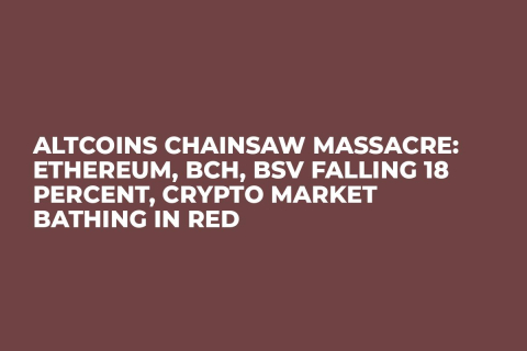 Altcoins Chainsaw Massacre: Ethereum, BCH, BSV Falling 18 Percent, Crypto Market Bathing in Red Altcoins Chainsaw Massacre: Ethereum, BCH, BSV Falling 18 Percent, Crypto Market Bathing in Red