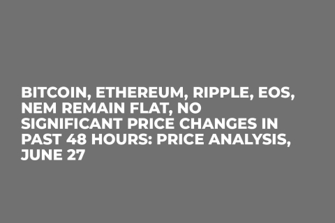 Bitcoin, Ethereum, Ripple, EOS, NEM Remain Flat, No Significant Price Changes In Past 48 Hours: Price Analysis, June 27 Bitcoin, Ethereum, Ripple, EOS, NEM Remain Flat, No Significant Price Changes In Past 48 Hours: Price Analysis, June 27