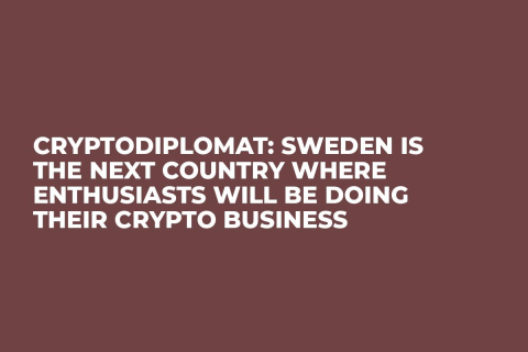Cryptodiplomat: Sweden is the Next Country Where Enthusiasts Will be Doing Their Crypto Business Cryptodiplomat: Sweden is the Next Country Where Enthusiasts Will be Doing Their Crypto Business