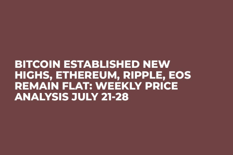 Bitcoin Established New Highs, Ethereum, Ripple, EOS Remain Flat: Weekly Price Analysis July 21-28 Bitcoin Established New Highs, Ethereum, Ripple, EOS Remain Flat: Weekly Price Analysis July 21-28