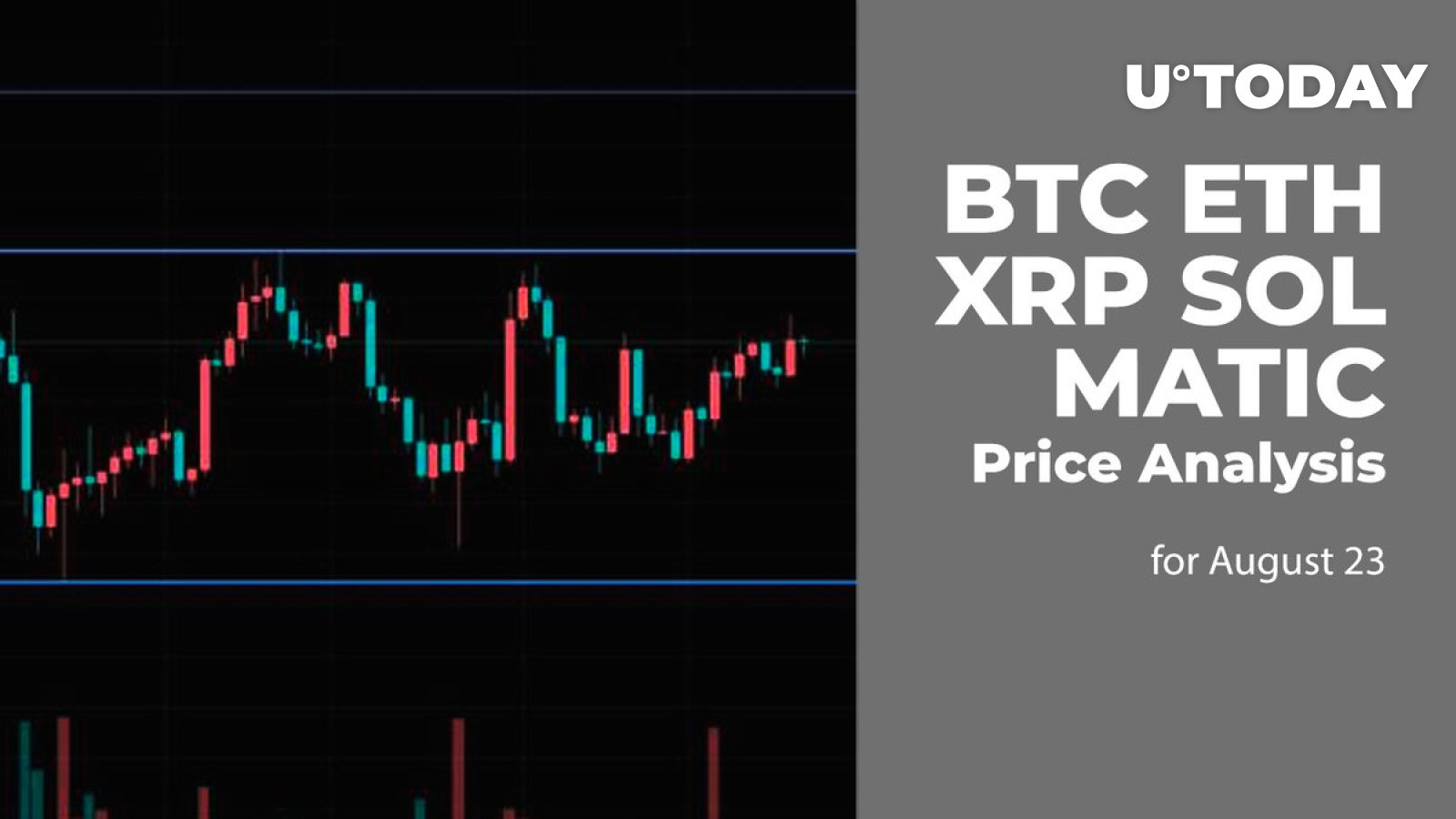 BTC, ETH, XRP, SOL and MATIC Price Analysis for August 23