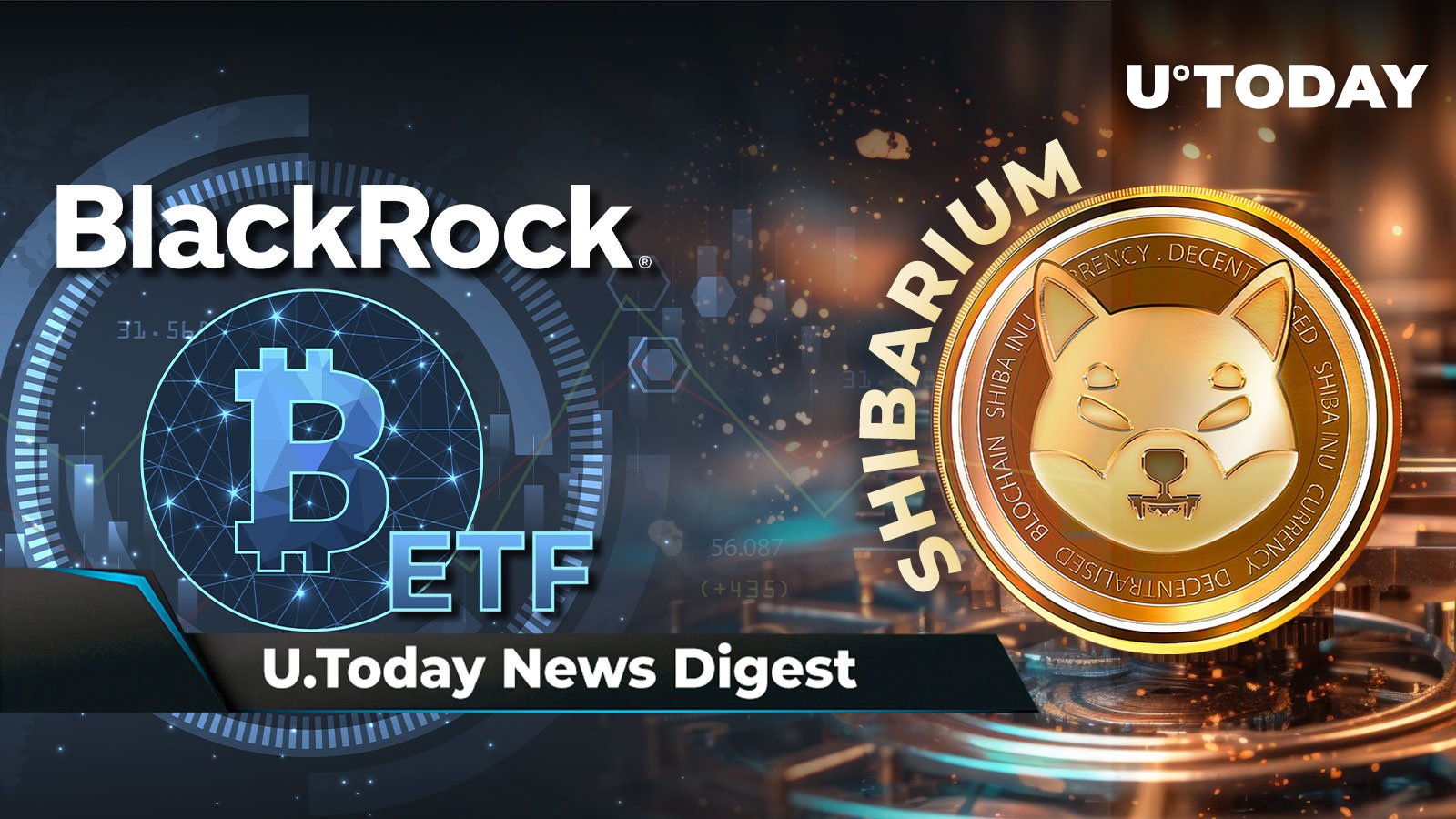 BlackRock Inches Closer To Bitcoin ETF, Shibarium Hits Record 130 ...