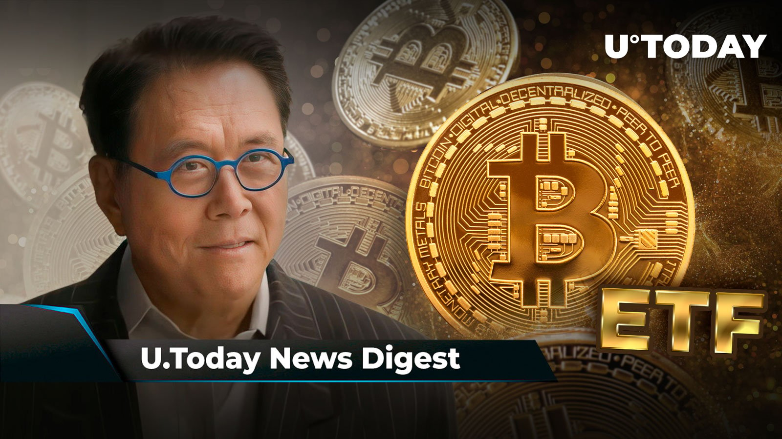 Bitcoin ETFs Eating Gold’s Lunch, ‘Rich Dad Poor Dad’ Author Kiyosaki Explains Why He Owns BTC, Samson Mow Says Bitcoin Price Likely to Go Parabolic: Crypto News Digest by U.Today