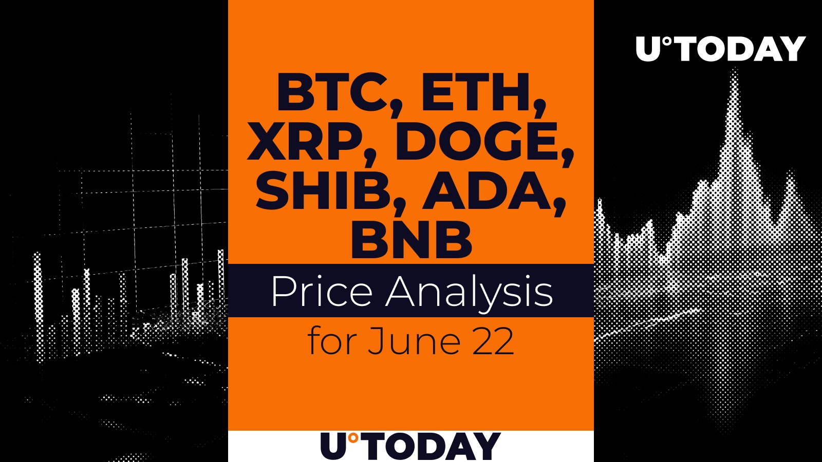 You are currently viewing BTC, ETH, XRP, DOGE, SHIB, ADA and BNB price prediction for June 22