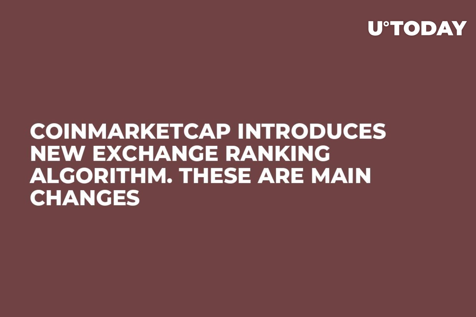 CoinMarketCap Introduces New Exchange Ranking Algorithm. These Are Main  Changes - U.Today