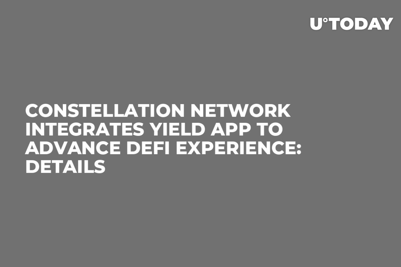Constellation Network Integrates YIELD App to Advance DeFi Experience:  Details - U.Today