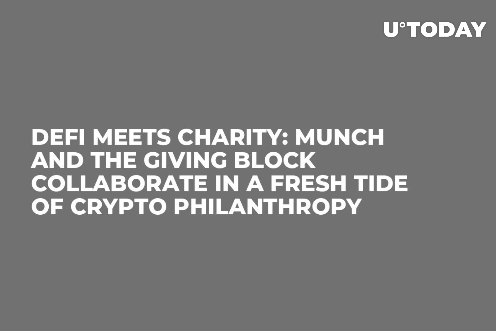 DeFi Meets Charity: Munch and The Giving Block Collaborate in a Fresh Tide  of Crypto Philanthropy - U.Today