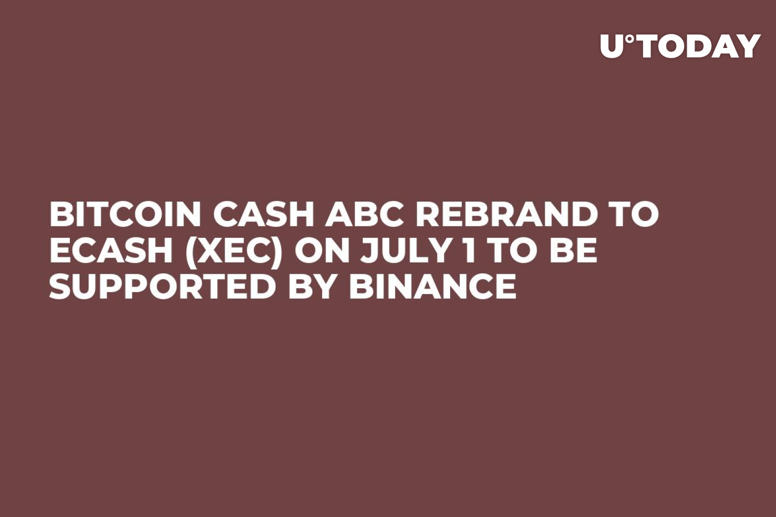 Bitcoin Cash ABC Rebrand to eCash (XEC) on July 1 to Be Supported by  Binance - U.Today