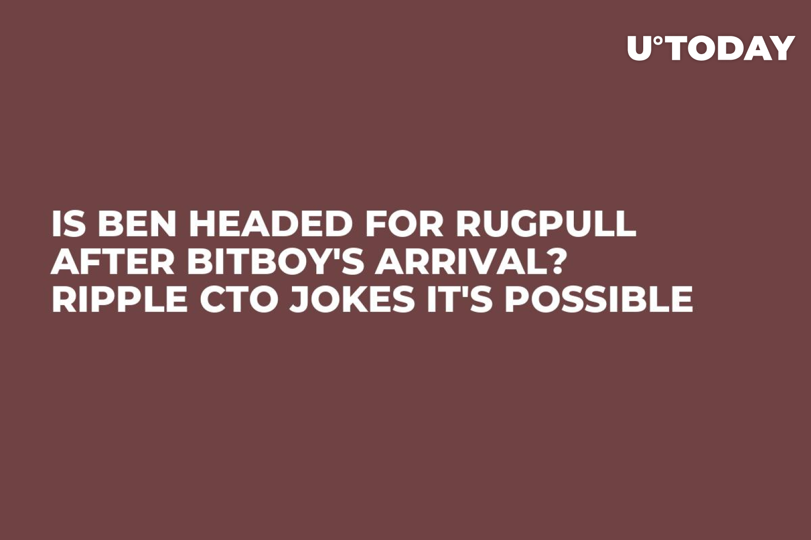 Is BEN Headed for Rugpull After BitBoy's Arrival? Ripple CTO Jokes It's ...