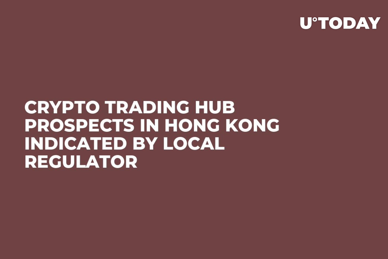 Crypto Trading Hub Prospects in Hong Kong Indicated by Local Regulator -  U.Today