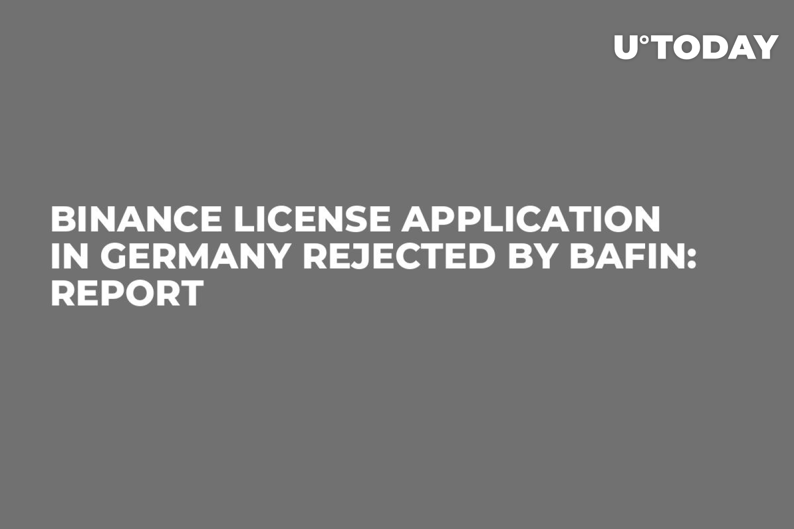 Binance License Application in Germany Rejected by BaFin: Report - U.Today