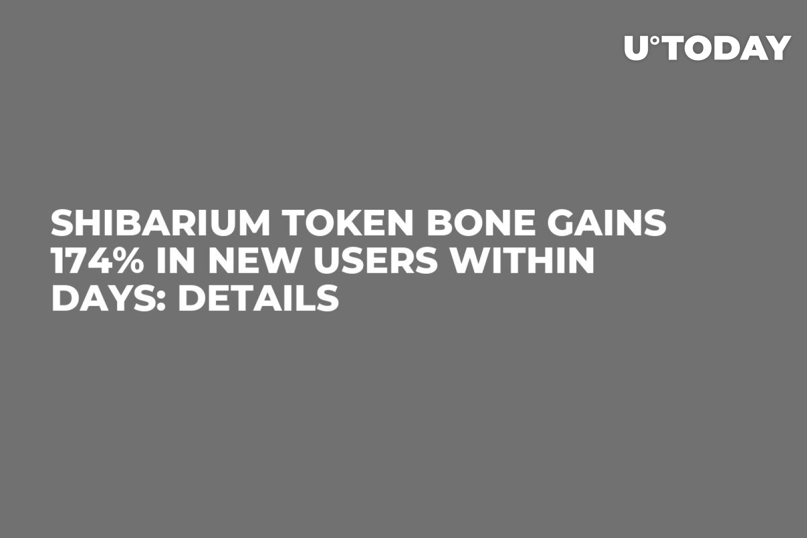 Shibarium Token BONE Gains 174% in New Users Within Days: Details - U.Today