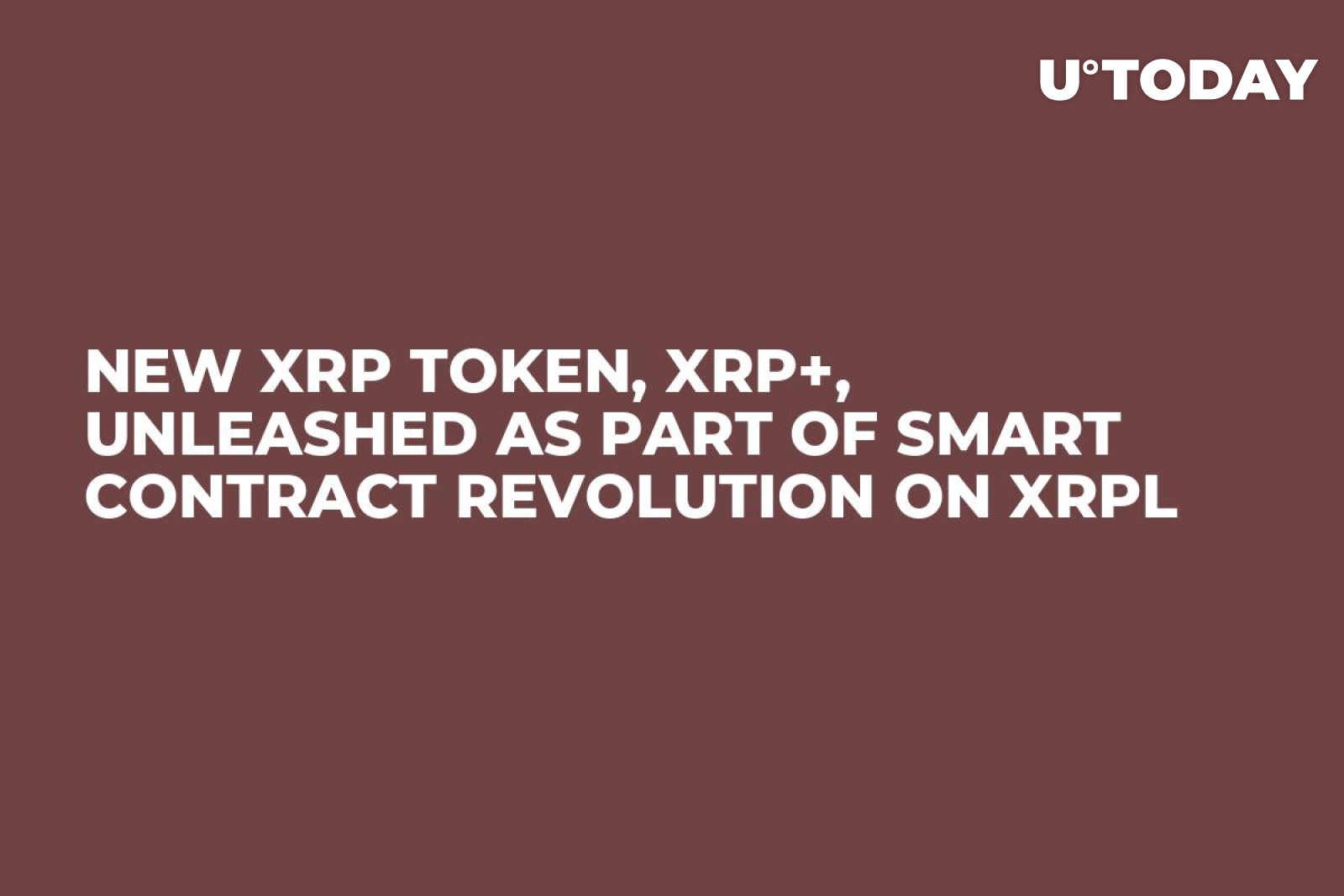 New XRP Token, XRP+, Unleashed as Part of Smart Contract Revolution on XRPL  - U.Today