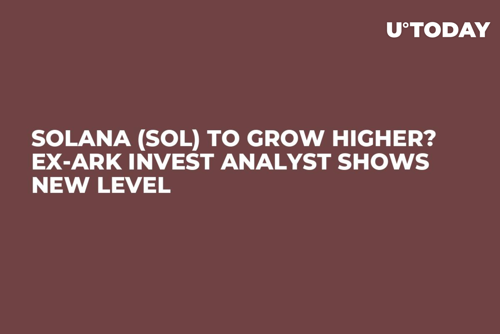 Solana (SOL) to Grow Higher? Ex-Ark Invest Analyst Shows New Level - U.Today