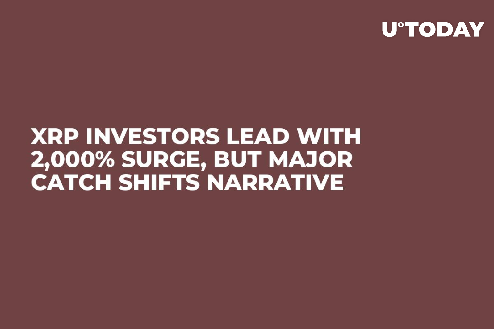 XRP Investors Lead With 2,000% Surge, But Major Catch Shifts Narrative -  U.Today