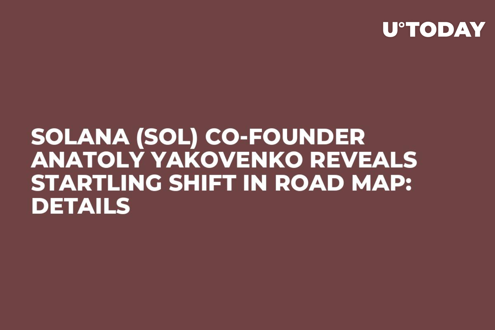 Solana (SOL) Co-Founder Anatoly Yakovenko Reveals Startling Shift in Road  Map: Details - U.Today