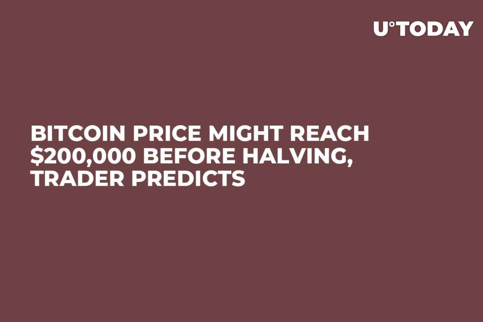 Bitcoin Price Might Reach $200,000 Before Halving, Trader Predicts - U.Today